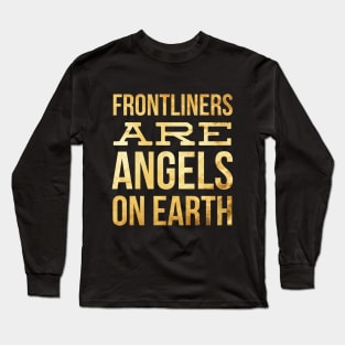 Nurse Frontliners Are Angels On Earth Long Sleeve T-Shirt